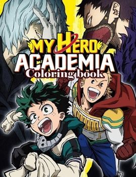 My Hero Academia Coloring Book: Anime Manga Coloring Books for Kids and Teens