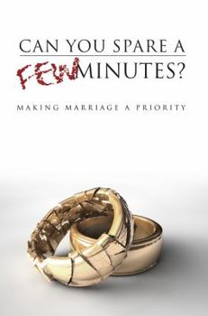 Paperback Can You Spare A Few Minutes?: Making Marriage A Priority Book