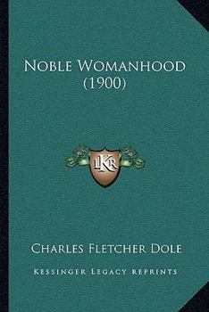 Paperback Noble Womanhood (1900) Book