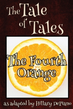 Paperback The Fourth Orange: a funny fairy tale one act play [Theatre Script] Book