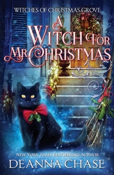 A Witch For Mr. Christmas - Book #2 of the Witches of Christmas Grove