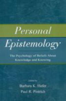 Paperback Personal Epistemology: The Psychology of Beliefs About Knowledge and Knowing Book