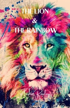 Paperback The Lion & The Rainbow Book
