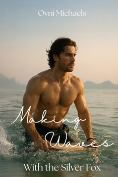 Paperback Making Waves with the Silver Fox: A Close Proximity Age Gap Romance Book