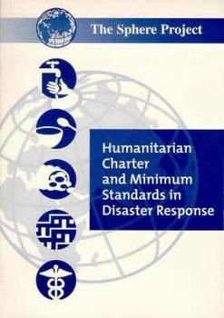 Paperback Humanitarian Charter and Minimum Standards in Disaster Response: The Sphere Project / English Edition Book