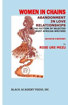 Paperback Women in Chains: : Abandonment in love relationships in the fiction of selected West African writers Book