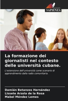 La formazione dei giornalisti nel contesto delle università cubane.
