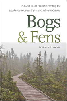 Paperback Bogs & Fens: A Guide to the Peatland Plants of the Northeastern United States and Adjacent Canada Book