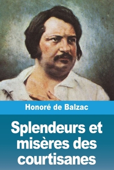 Splendeurs et misères des courtisanes (French Edition)