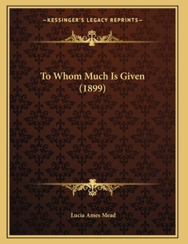 Paperback To Whom Much Is Given (1899) Book