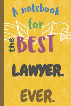 Paperback A Notebook for the Best LAWYER Ever. Book