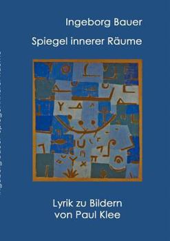 Paperback Spiegel innerer Räume: Lyrik zu Paul Klee [German] Book