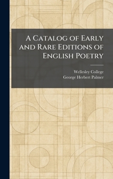 A Catalog of Early and Rare Editions of English Poetry