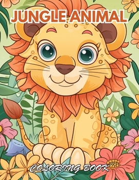 Jungle Animal Coloring Book: 100+ Coloring Pages for Relaxation, Stress Relief