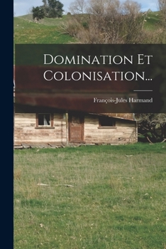 Paperback Domination Et Colonisation... [French] Book