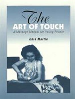 Paperback The Art of Touch: A Massage Manual for Young People Book