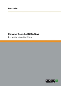 Paperback Der Amerikanische Höhlenlöwe: Der größte Löwe aller Zeiten [German] Book