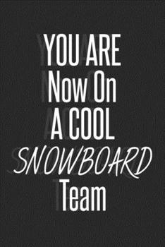 You are now on a cool Snowboard Team notebook for Team players: Lined Notebook, journal Team player gift, 120 pages,6x9, softcover, Matte finish