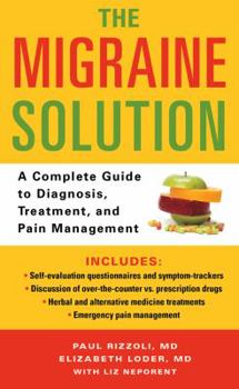 Mass Market Paperback The Migraine Solution: A Complete Guide to Diagnosis, Treatment, and Pain Management Book