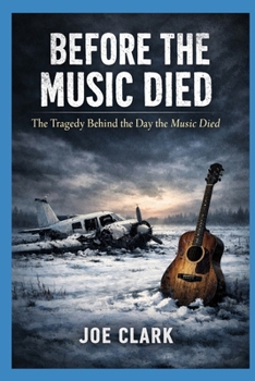 Before The Music Died: The Night Rock ’n’ Roll Was Forced Into the Cold