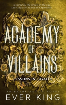 Lessons in Loyalty: Aphrodite and Adonis Greek Mythology Romantasy (Academy of Villains)