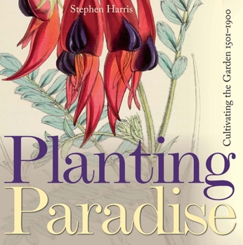 Hardcover Planting Paradise: Cultivating the Garden, 1501-1900 Book