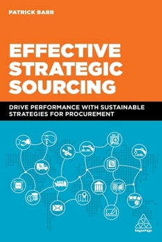 Paperback Effective Strategic Sourcing: Drive Performance with Sustainable Strategies for Procurement Book