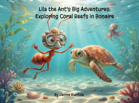 Paperback Lila the Ant's Big Adventures:: Discovering Coral Reefs in Bonaire Book