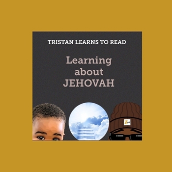 Paperback Tristan Learns to Read: Learning About Jehovah Book