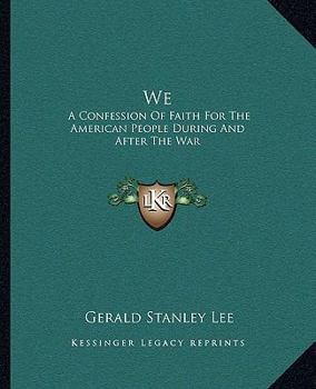 Paperback We: A Confession Of Faith For The American People During And After The War Book