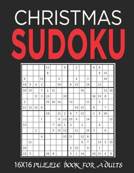 Paperback 16X16 Christmas Sudoku: Stocking Stuffers For Men, Kids And Women: Christmas Sudoku Puzzles: Easy Sudoku Puzzles Holiday Gifts And Sudoku Stoc [Large Print] Book