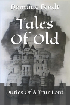 Paperback Tales Of Old: Duties Of A True Lord Book