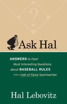 Paperback Ask Hal: Answers to Fans' Most Interesting Questions about Baseball Rules from a Hall-Of-Fame Sportswriter Book