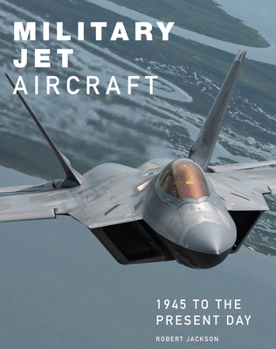 Hardcover Military Jet Aircraft: 1945 to the Present Day Book