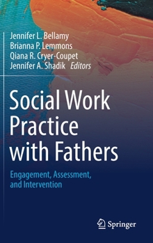 Hardcover Social Work Practice with Fathers: Engagement, Assessment, and Intervention Book
