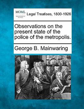 Paperback Observations on the Present State of the Police of the Metropolis. Book