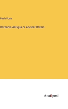 Hardcover Britannia Antiqua or Ancient Britain Book