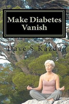 Paperback Make Diabetes Vanish: There Is A Way Out Of Type ll Diabetes Book