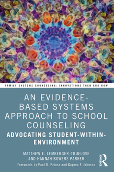 Paperback An Evidence-Based Systems Approach to School Counseling: Advocating Student-Within-Environment Book