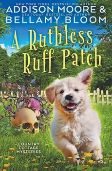 A Ruthless Ruff Patch - Book #25 of the Country Cottage Mysteries