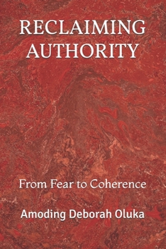 Paperback Reclaiming Authority: From Fear to Coherence Book