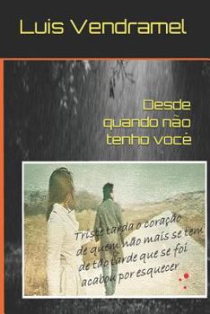 Desde Quando N?o Tenho Voc?