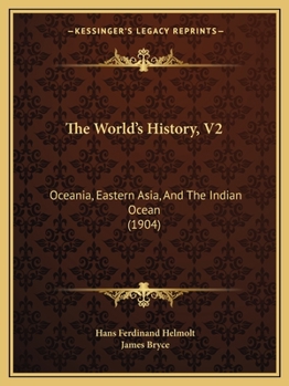 Paperback The World's History, V2: Oceania, Eastern Asia, And The Indian Ocean (1904) Book