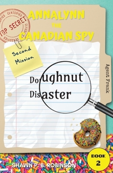 Paperback Annalynn the Canadian Spy: Doughnut Disaster Book