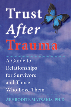Paperback Trust After Trauma: A Guide to Relationships for Survivors and Those Who Love Them Book