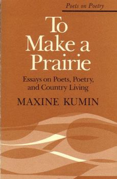 Paperback To Make a Prairie: Essays on Poets, Poetry, and Country Living Book