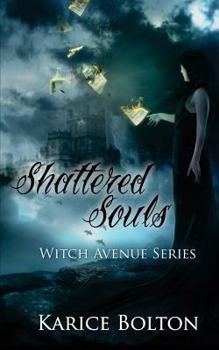 Shattered Souls - Book #4 of the Witch Avenue