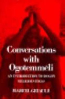 Paperback Conversations with Ogotemmêli: An Introduction to Dogon Religious Ideas Book
