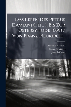 Paperback Das Leben Des Petrus Damiani (teil 1, Bis Zur Ostersynode 1059) / Von Franz Neukirch... [German] Book