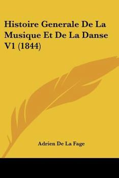 Paperback Histoire Generale De La Musique Et De La Danse V1 (1844) [French] Book